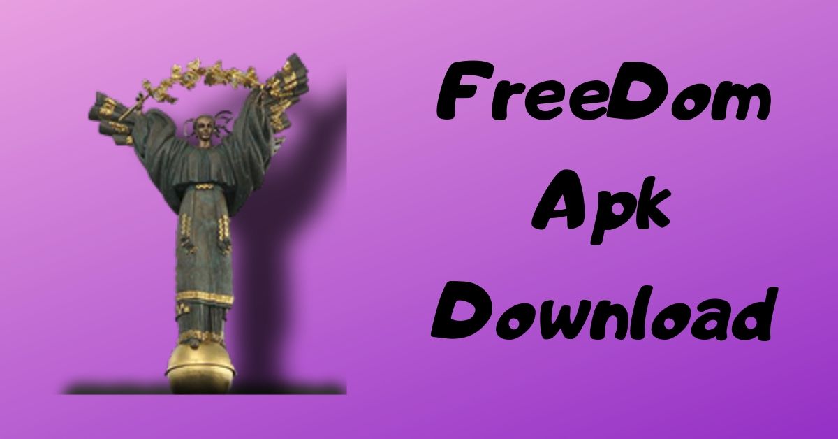 Freedom Apk Direct Download Link: Latest Version (Official Website) 1